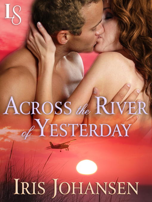 Title details for Across the River of Yesterday by Iris Johansen - Wait list